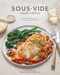 Sous Vide Made Simple (60 Everyday Recipes for Perfectly Cooked Meals [A Cookbook]) by Lisa Q. Fetterman, Scott Peabody, Meesha Halm, Monica Lo, 9780399582011