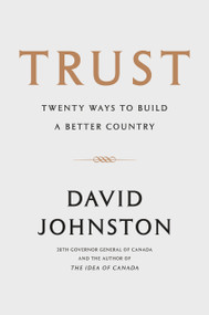 Trust (Twenty Ways to Build a Better Country) by David Johnston, Beverley McLachlin, 9780771047152