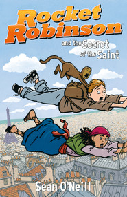Rocket Robinson and the Secret of the Saint by Sean O'Neill, Sean O'Neill, 9781506706795