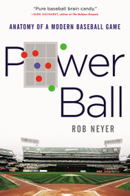 Power Ball (Anatomy of a Modern Baseball Game) by Rob Neyer, 9780062853615