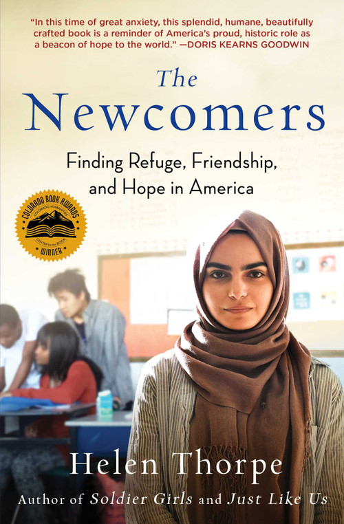 The Newcomers (Finding Refuge, Friendship, and Hope in America) by Helen Thorpe, 9781501159107