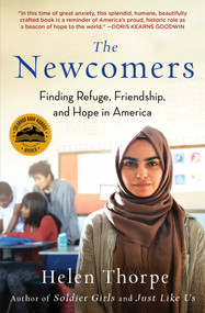 The Newcomers (Finding Refuge, Friendship, and Hope in America) by Helen Thorpe, 9781501159107