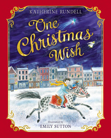 One Christmas Wish by Katherine Rundell, Emily Sutton, 9781481491617