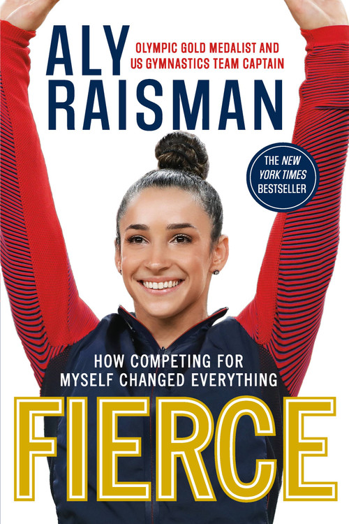 Fierce (How Competing for Myself Changed Everything) - 9780316472685 by Aly Raisman, 9780316472685