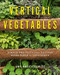 Vertical Vegetables (Simple Projects that Deliver More Yield in Less Space) by Amy Andrychowicz, 9780760357842