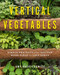 Vertical Vegetables (Simple Projects that Deliver More Yield in Less Space) by Amy Andrychowicz, 9780760357842