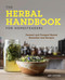 The Herbal Handbook for Homesteaders (Farmed and Foraged Herbal Remedies and Recipes) by Abby Artemisia, 9780760361863