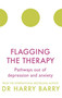 Flagging the Therapy (Pathways out of depression and anxiety) by Harry Barry, 9781409174431