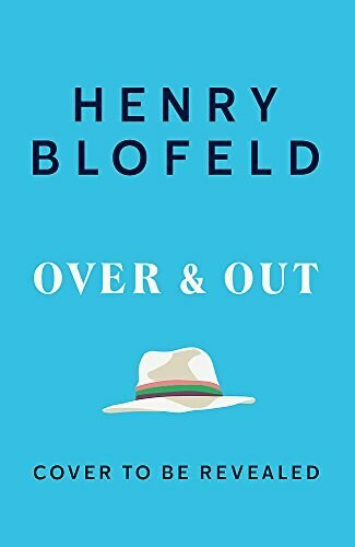 Over and Out: My Innings of a Lifetime with Test Match Special (Memories of Test Match Special from a broadcasting icon) by Henry Blofeld, 9781473670914