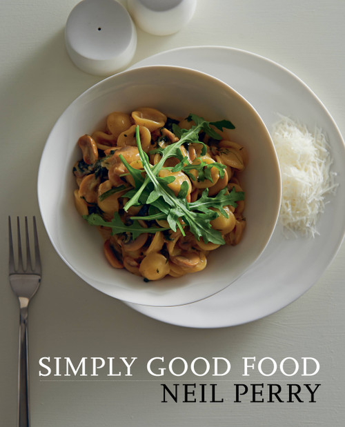 Simply Good Food by Neil Perry, 9781760634278
