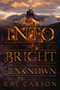 Into the Bright Unknown - 9780062242983 by Rae Carson