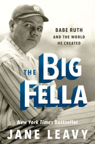 The Big Fella (Babe Ruth and the World He Created) - 9780062380227 by Jane Leavy, 9780062380227