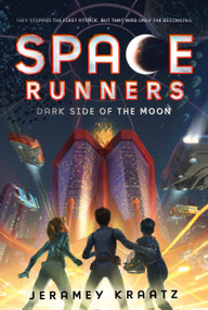 Space Runners #2: Dark Side of the Moon - 9780062446015 by Jeramey Kraatz
