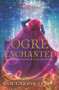 Ogre Enchanted by Gail Carson Levine, 9780062561213