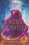 Ogre Enchanted by Gail Carson Levine, 9780062561213