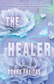 The Healer by Donna Freitas, 9780062662118