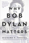 Why Bob Dylan Matters - 9780062685742 by Richard F. Thomas, 9780062685742