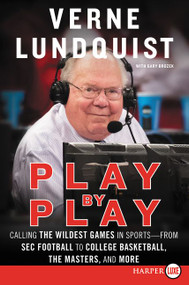 Play by Play (Calling The Wildest Games In Sports - From SEC Football to College Basketball, The Masters and More) by Verne Lundquist, 9780062686978