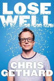 Lose Well by Chris Gethard, 9780062691415