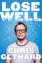 Lose Well by Chris Gethard, 9780062691415
