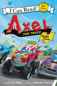 Axel the Truck: Speed Track by J. D. Riley, Brandon Dorman, 9780062692788