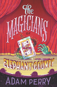 The Magicians of Elephant County by Adam Perry, Adam Perry, 9780062795359