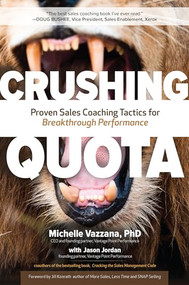 Crushing Quota: Proven Sales Coaching Tactics for Breakthrough Performance by Jason Jordan, Michelle Vazzana, 9781260121155