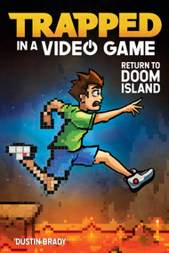 Trapped in a Video Game (Return to Doom Island) by Dustin Brady, Jesse Brady, 9781449496258
