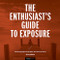 The Enthusiast's Guide to Exposure (49 Photographic Principles You Need to Know) by John Greengo, 9781681982588