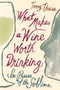What Makes a Wine Worth Drinking (In Praise of the Sublime) by Terry Theise, 9781328762214