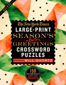 The New York Times Large-Print Season's Greetings Crossword Puzzles (150 Easy to Hard Puzzles to Boost Your Brainpower) by The New York Times, Will Shortz, 9781250312402