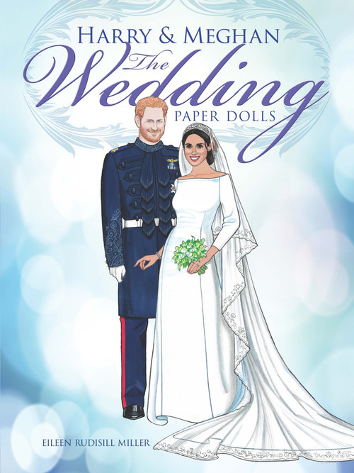 Harry and Meghan The Wedding Paper Dolls by Eileen Rudisill Miller, 9780486828664