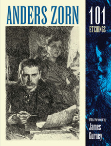 Anders Zorn, 101 Etchings by Anders Zorn, James Gurney, 9780486828640