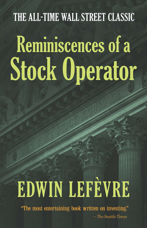 Reminiscences of a Stock Operator by Edwin Lefèvre, 9780486439266
