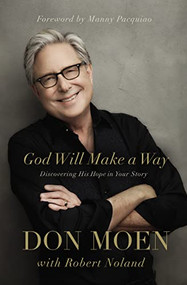 God Will Make a Way (Discovering His Hope in Your Story) by Don Moen, Robert Noland, Manny Pacquiao, 9780785222200