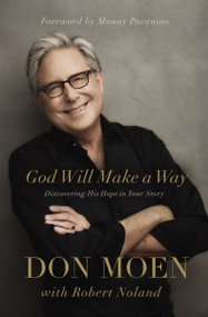 God Will Make a Way (Discovering His Hope in Your Story) by Don Moen, Robert Noland, Manny Pacquiao, 9780785222200