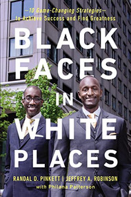 Black Faces in White Places (10 Game-Changing Strategies to Achieve Success and Find Greatness) - 9780814439975 by Randal D.  Pinkett, Jeffrey A. Robinson, Philana Patterson, 9780814439975