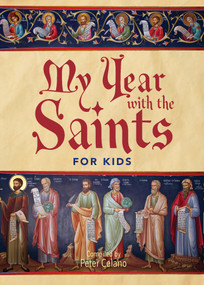 My Year with the Saints for Kids by Peter Celano, 9781640601673