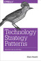 Technology Strategy Patterns (Architecture as Strategy) by Eben Hewitt, 9781492040873
