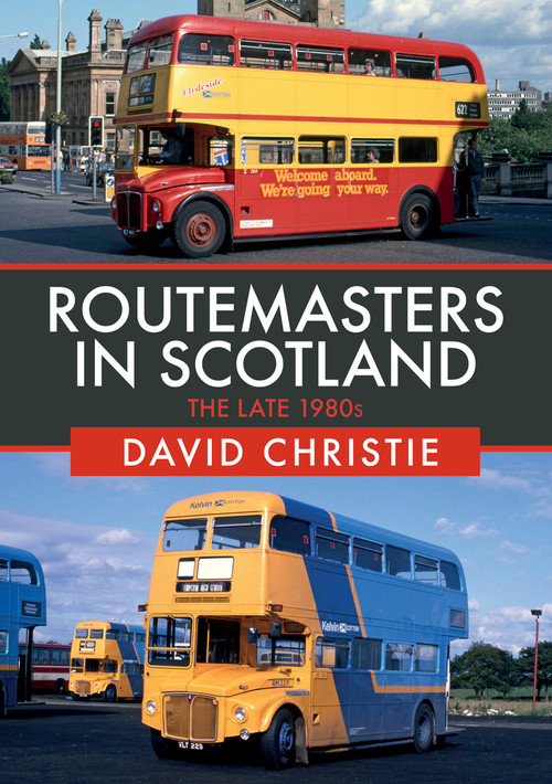 Routemasters in Scotland (The Late 1980s) by David Christie, 9781445686769
