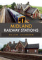 Midland Railway Stations by Allen Jackson, 9781445680439