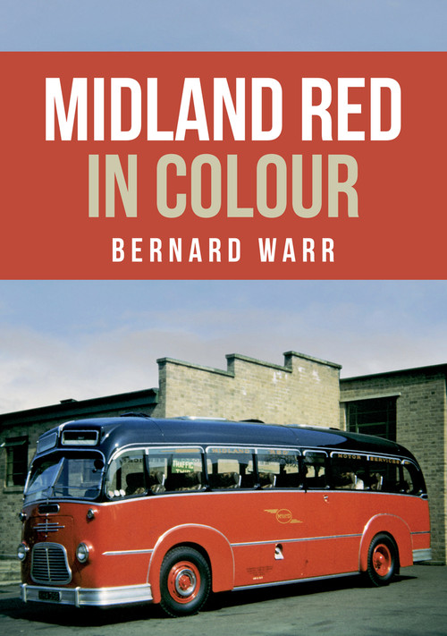 Midland Red in Colour by Bernard Warr, 9781445673783