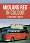 Midland Red in Colour by Bernard Warr, 9781445673783
