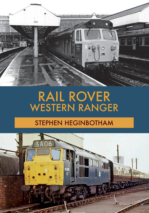 Rail Rover: Western Ranger by Stephen Heginbotham, 9781445680118