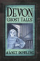 Devon Ghost Tales by Janet Dowling, 9780750985451
