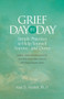 Grief Day by Day (Simple, Everyday Practices to Help Yourself Survive… and Thrive) by Alan D Wolfelt, 9781617222689