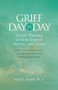 Grief Day by Day (Simple, Everyday Practices to Help Yourself Survive… and Thrive) by Alan D Wolfelt, 9781617222689