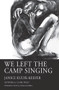 We Left the Camp Singing by Janice Kulyk Keefer, Diana Kuprel, Claire Wilks, 9781550968026