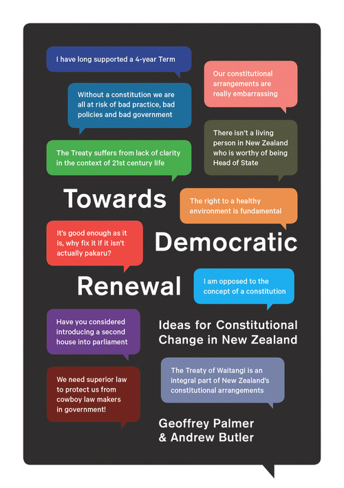 Towards Democratic Renewal (Ideas for constitutional change in New Zealand) by Andrew Butler, Geoffrey Palmer, 9781776561834
