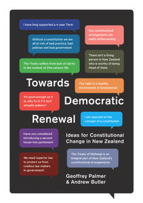 Towards Democratic Renewal (Ideas for constitutional change in New Zealand) by Andrew Butler, Geoffrey Palmer, 9781776561834